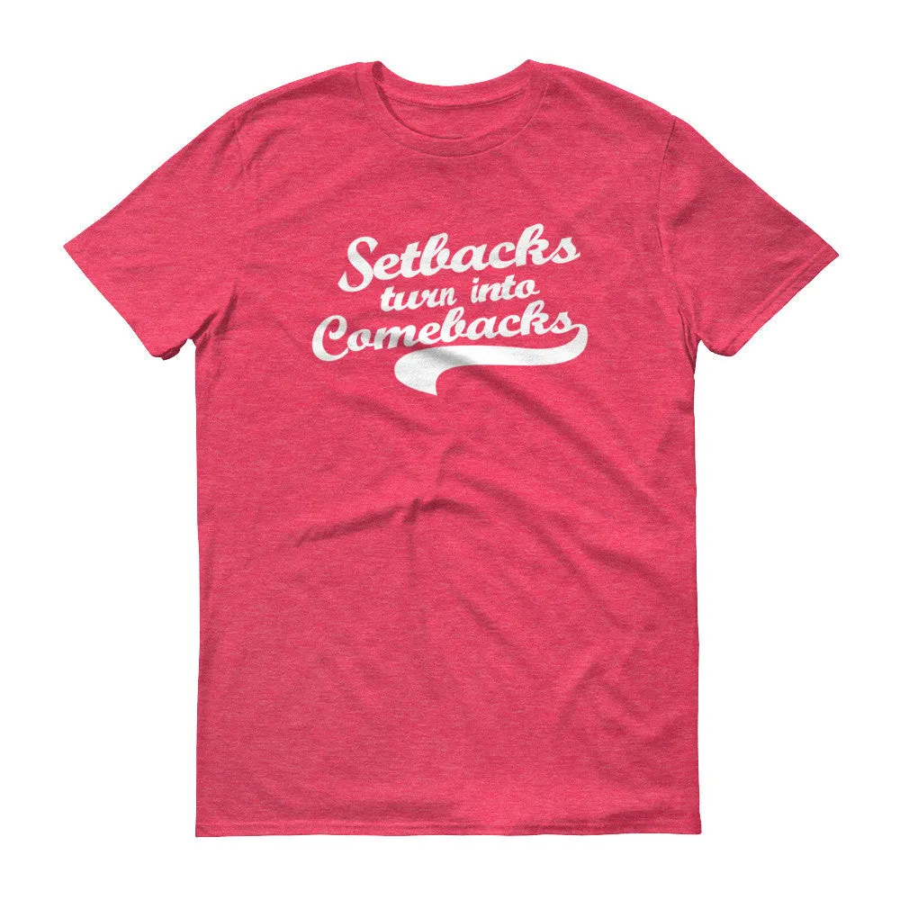 Men's Setbacks Turn into Comebacks short sleeve t-shirt