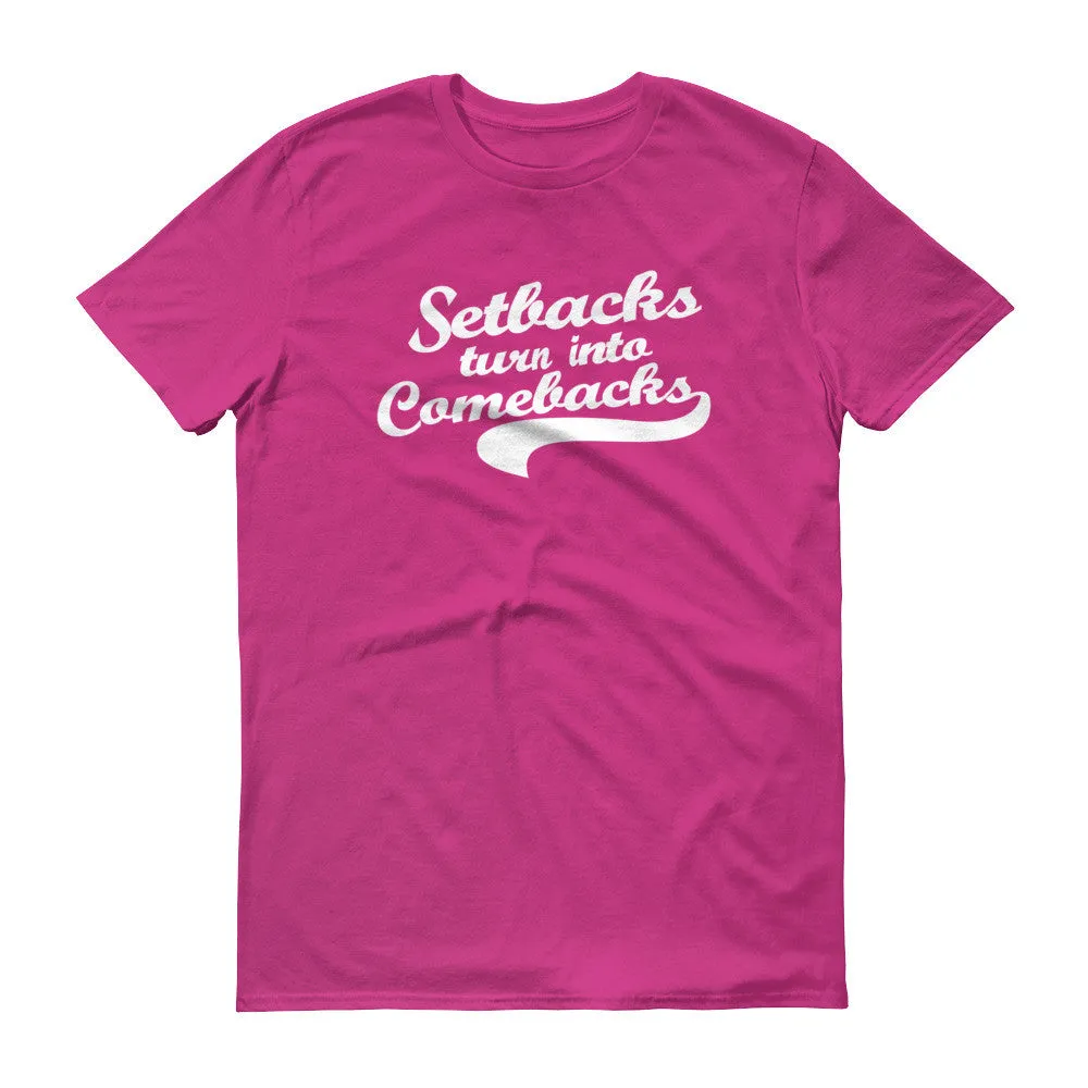 Men's Setbacks Turn into Comebacks short sleeve t-shirt