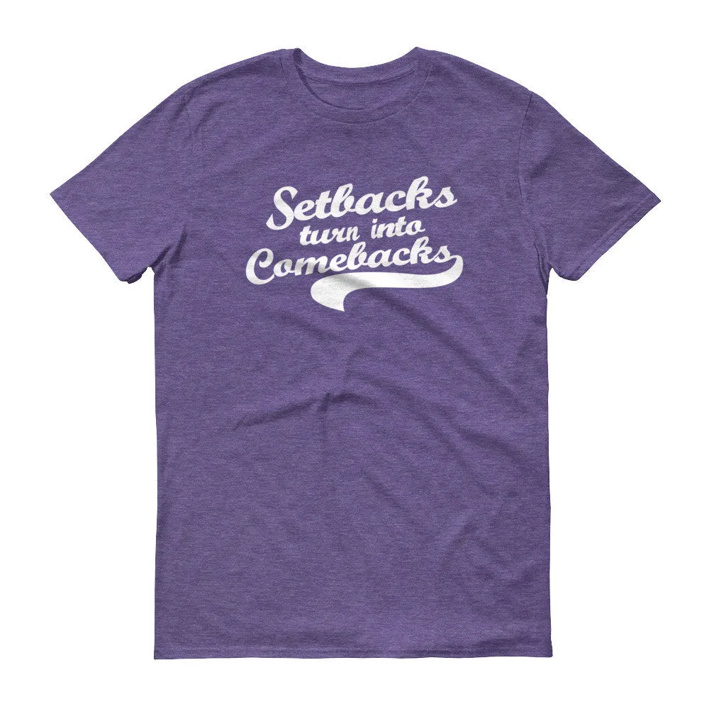 Men's Setbacks Turn into Comebacks short sleeve t-shirt